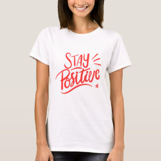 ステイ前向き- やる気を起こさせる Tシャツ