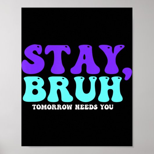 ステイ自殺認識度明日の必要性Bruh Pre ポスター (正面)