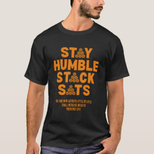 ステイ謙虚スタックSATSカスタムビットコイン投資家 Tシャツ