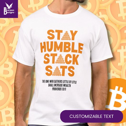 ステイ謙虚スタックSATSカスタムビットコイン投資家 Tシャツ
