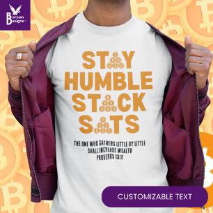 ステイ謙虚スタックSATSカスタムビットコイン投資家 Tシャツ