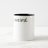 ステイ風変わり-おもしろい&ユニーク ツートーンマグカップ (中央)