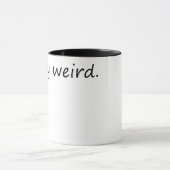 ステイ風変わり-おもしろい&ユニーク マグカップ (中央)