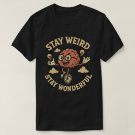 ステイ風変わり、ステイ・ワンダフルTシャツ Tシャツ