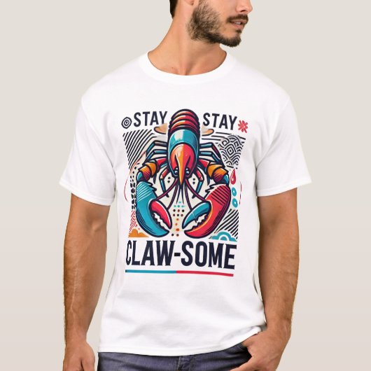 ステイ・クローいくつかのロブスター Tシャツ (正面)