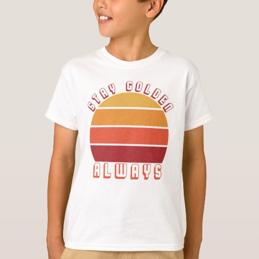 ステイ・ゴールデン、常時 – レトロサンセットやる気を起こさせる Tシャツ (正面)