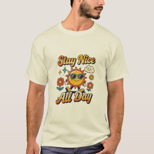 ステイ・ナイス・オール・デイ サンシャインデザイン Tシャツ (正面)