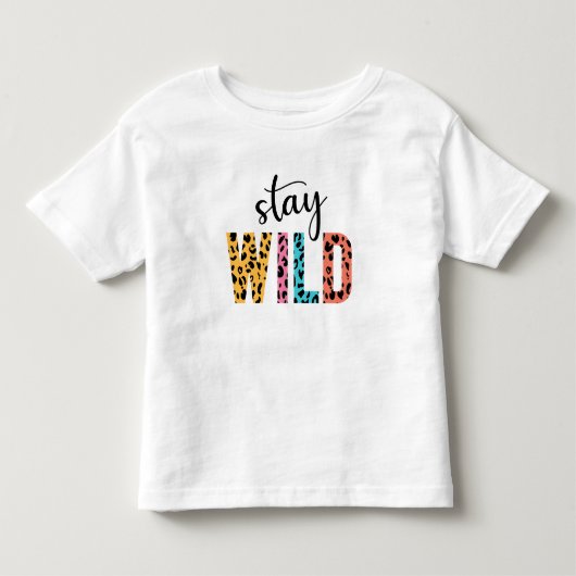 ステイ・ワイルド トドラーTシャツ (正面)