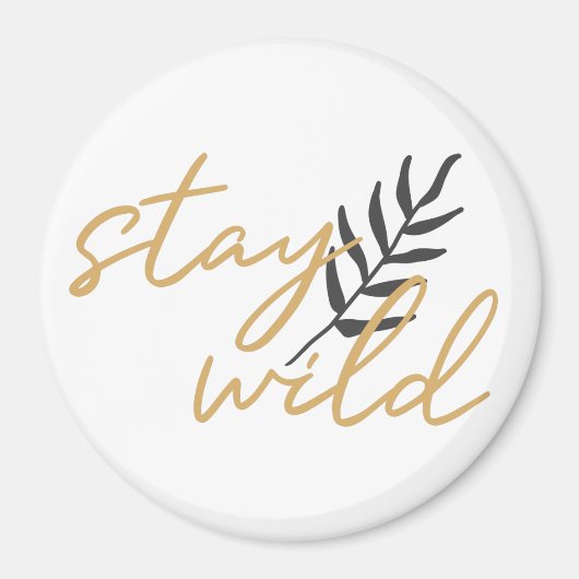 ステイ・ワイルド マグネット (正面)