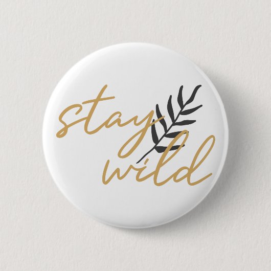 ステイ・ワイルド 缶バッジ (正面)
