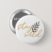 ステイ・ワイルド 缶バッジ (正面&裏面)