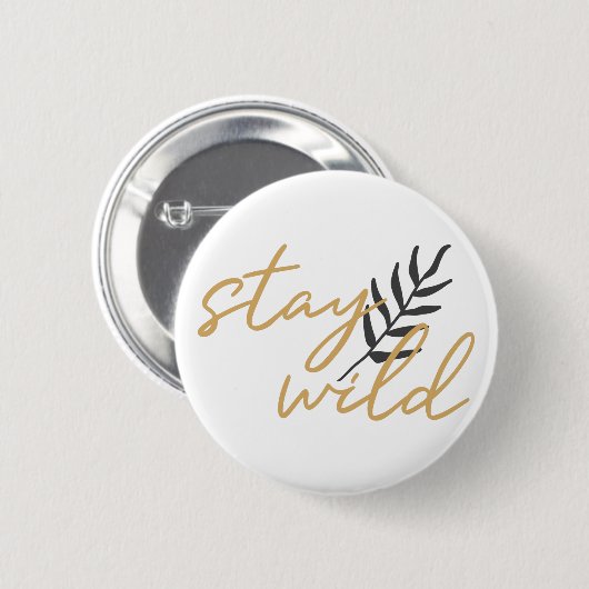 ステイ・ワイルド 缶バッジ (正面&裏面)