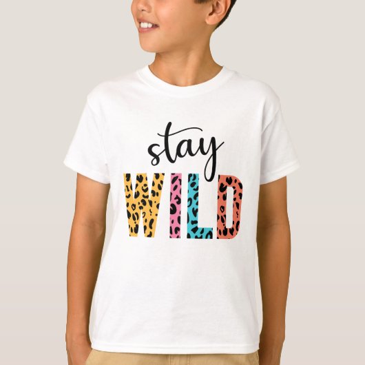 ステイ・ワイルド Tシャツ (正面)