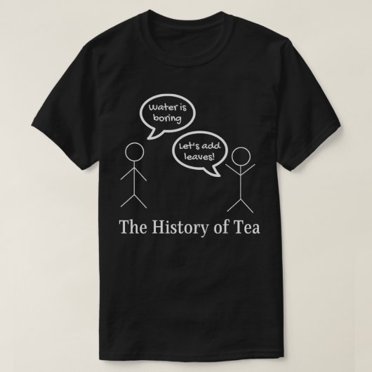 ステッおもしろいクフィギュアPun茶の歴史をジョーク Tシャツ (デザイン正面)