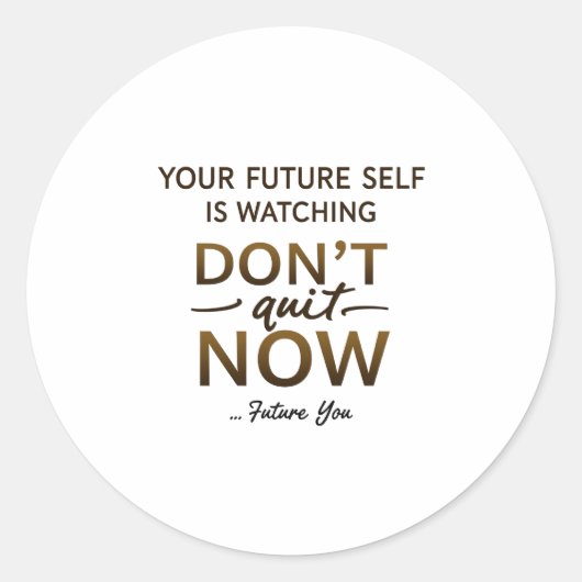 ステッやる気を起こさせるク – 今すぐやめは引用文- Futu ラウンドシール (正面)