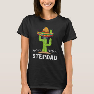ステップダユーモアミームことわざナチョ平均継父 Tシャツ