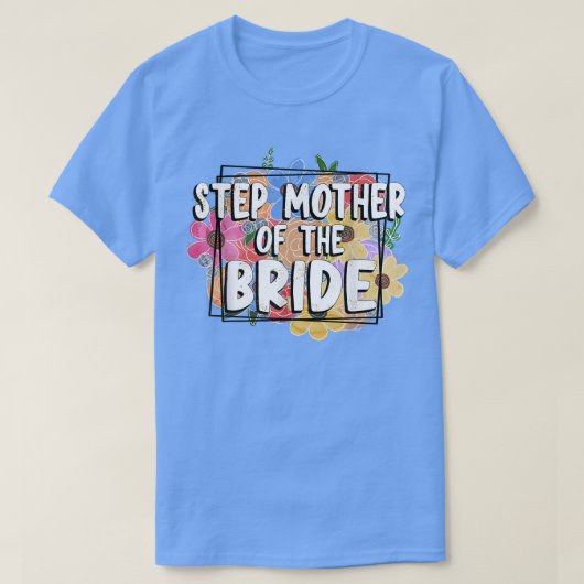 ステップ母の花嫁、幸せな母の日Tシャツ Tシャツ (デザイン正面)