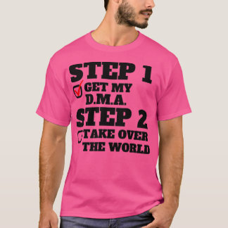 ステップ1私のDMAを取得するステップ2世界のDoctoを引き継ぐ Tシャツ