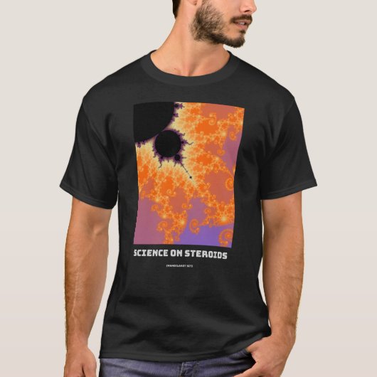 ステロイドに関する科学Mandelbrot fractal – 科学 Tシャツ (正面)