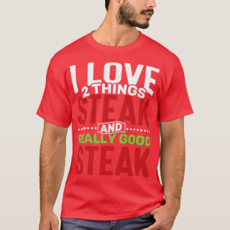 ステーキと本当に良いステーキが大好き Tシャツ
