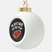 ステーキビーフミート好きにはちょうどここに来た セラミックボールオーナメント (右)