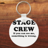 ステージもしクルーが私を見る何か間違っている キーホルダー (正面)