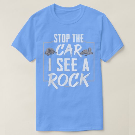ストップおもしろい車は岩の地質学者ロックHunを見る Tシャツ (デザイン正面)