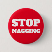 ストップナグカスタム文字とカラーおもしろいGagギフト 缶バッジ (正面)