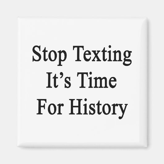 ストップメールや文字を打つは歴史の時だ マグネット (正面)