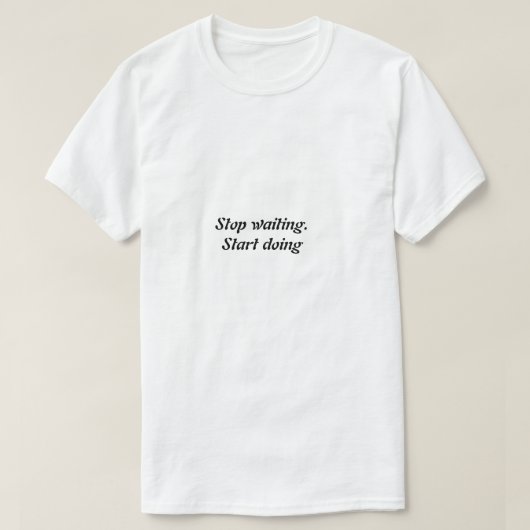 ストップ待ち開始 – はっきりした引用文 Tシャツ (デザイン正面)