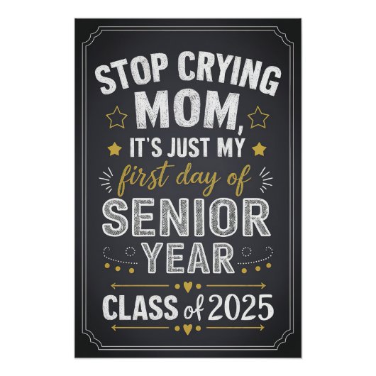 ストップ泣き叫びお母さん – Senior Year First Dayポスター ポスター (正面)