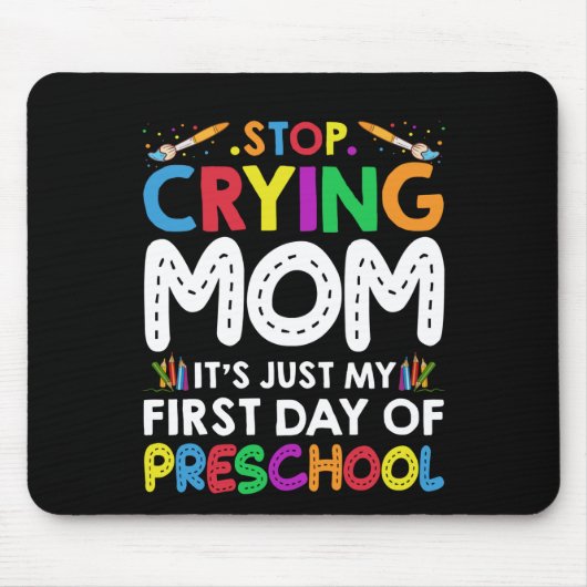 ストップ泣き叫び母さん幼稚園の最初の日 マウスパッド (正面)