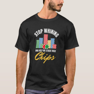ストップ泣き声と私は救済、これらのチップのトランプのポーカーをスタック Tシャツ