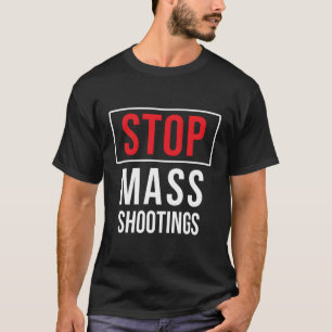 ストップ総射撃、 発砲アンチ国内テロ平和 Tシャツ