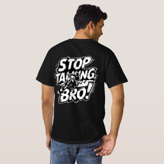 ストップ・トーキング・ブロ - 大胆なアティチュードTシャツ トライ・ブレンド Tシャツ (裏面フル)