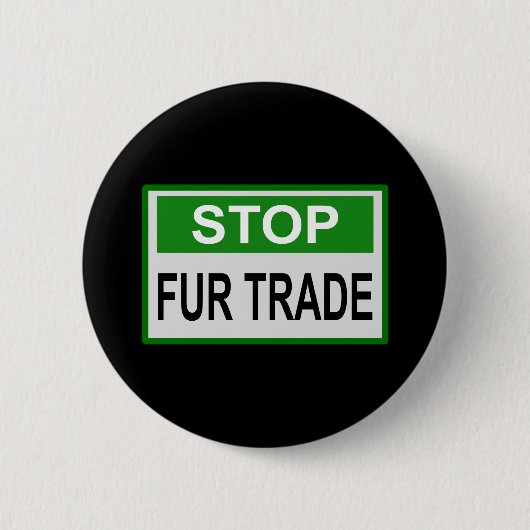 ストップFur Trade Sign Green 缶バッジ (正面)