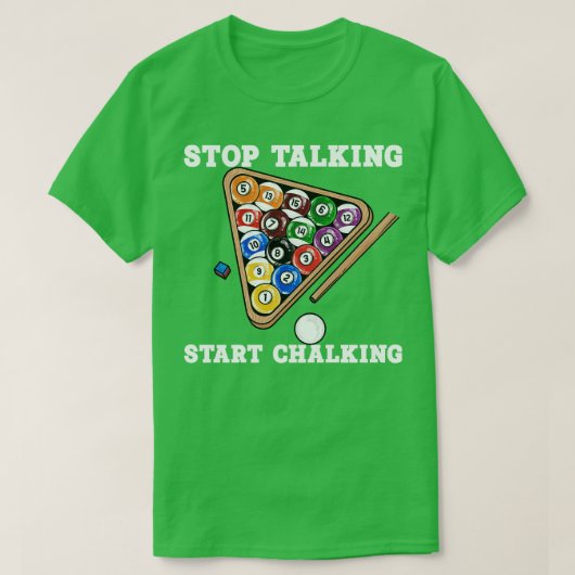 ストップTalking Start Chalking Iビリヤード選手4 Tシャツ (デザイン正面)