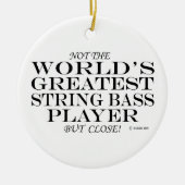 ストリンもっとも偉大グ・ベース・プレーヤーCloseセラミックオーナメント セラミックオーナメント (正面)