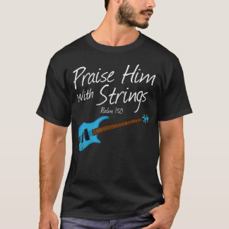 ストリングスで彼を賛美しよう ベースギター ベーシスト Tシャツ