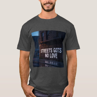ストリートには愛がないTシャツ Tシャツ