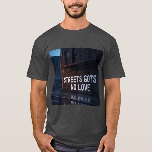 ストリートには愛がないTシャツ Tシャツ (正面)