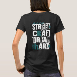 ストリート・クラフト・ドリーム・ハード・アーバン・モチベーション Tシャツ