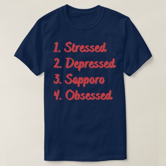 ストレスがたまり込んだ札幌 Tシャツ (デザイン正面)