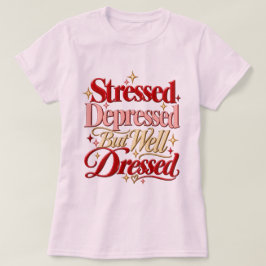 ストレスが溜まって落ち込んでいるけどおしゃれは忘れないTシャツ　面白い  Tシャツ