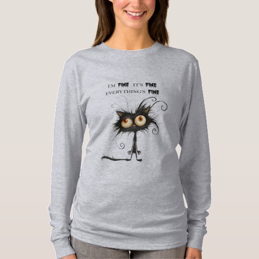 ストレスたまった猫、大丈夫、大丈夫、すべてうまくいってる Tシャツ (正面)