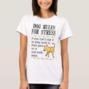 ストレスのための犬の規則 Tシャツ