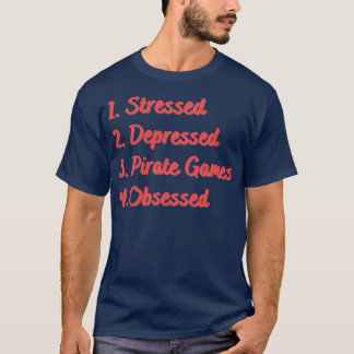 ストレスの多い海賊ゲームに取り憑かれる Tシャツ