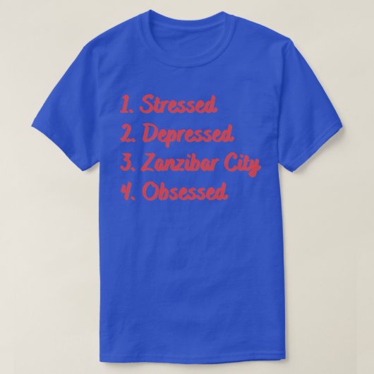 ストレスの落ち込んだザンジバル市取り付け Tシャツ (デザイン正面)