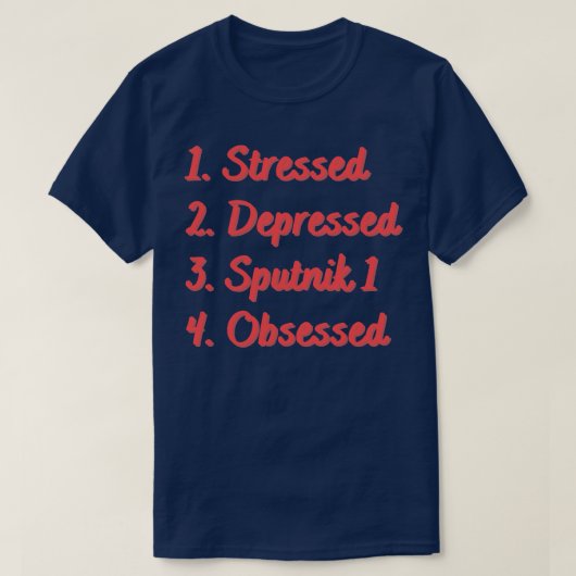 ストレスの落ち込んだスプートニク1取り付け Tシャツ (デザイン正面)