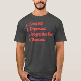 ストレスの落ち込んだプログレッシブな岩に取り付かれている Tシャツ